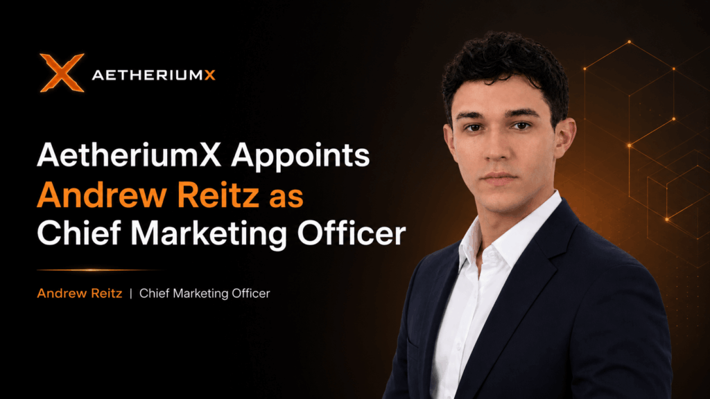 AetheriumX Appoints Andrew Reitz as Chief Marketing Officer to Accelerate Global Growth